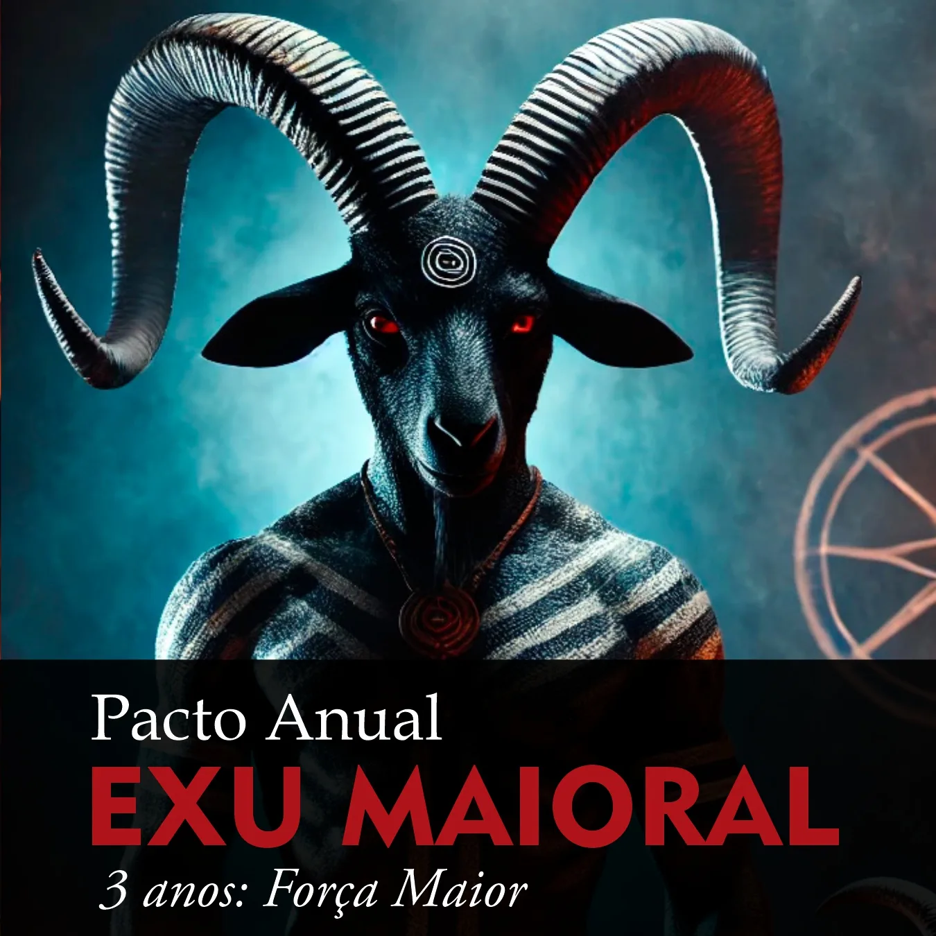 Pacto Anual EXU MAIORAL: Força Maior